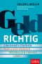 GELDRICHTIG: Einkommen erhöhen, moralisch handeln, persönliche Freiheit leben. Von einem Selfmade-Millionär mit Bodenhaftung (Dein Erfolg) (German Edition)