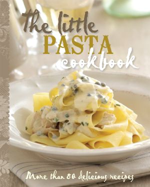 The Little Pasta Cookbook