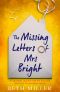 The Missing Letters of Mrs Bright · an Absolutely Unputdownable Feel Good Novel About Love, Loss and Taking Chances