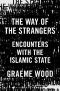 The Way of the Strangers · Encounters With the Islamic State