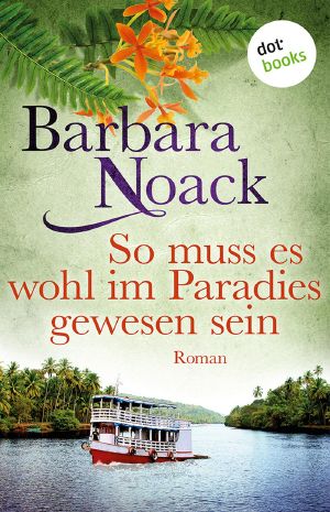 So muß es wohl im Paradies gewesen sein