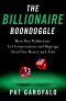 Billionaire Boondoggle · How Our Politicians Let Corporations and Bigwigs Steal Our Money and Jobs (9781250162342)