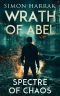 Spectre Of Chaos: A Frederich Abel Action Thriller (Wrath Of Abel Book 2)