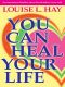 You Can Heal Your Life