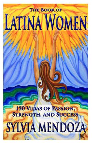 The Book of Latina Women · 150 Vidas of Passion, Strength, and Success