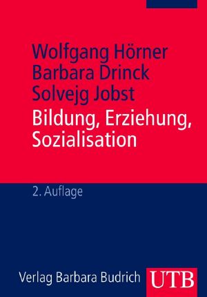 Bildung, Erziehung, Sozialisation. Grundbegriffe der Erziehungswissenschaft