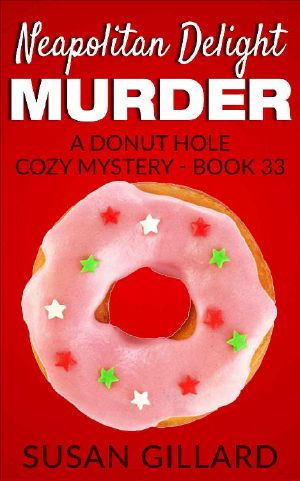 Neapolitan Delight Murder: A Donut Hole Cozy Mystery - Book 33