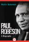 Paul Robeson · A Biography