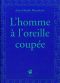 L'Homme À L'Oreille Coupée