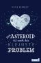 Der Asteroid ist noch das kleinste Problem