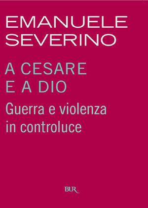 A Cesare e a Dio · Guerra e violenza in controluce