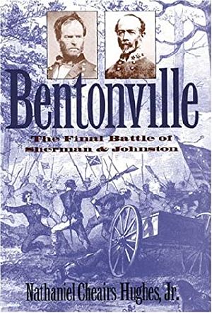 Bentonville · the Final Battle of Sherman and Johnston