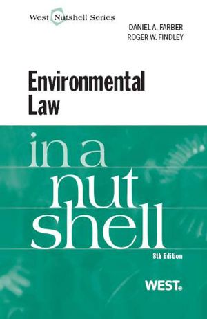 Farber and Findley's Environmental Law in a Nutshell, 8th (Nutshell Series)