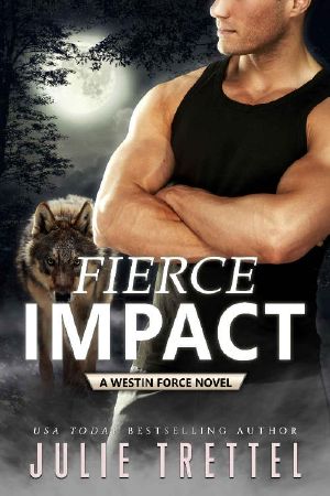 Fierce Impact (Westin Force Book 1)