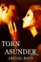 Torn Asunder (Part 1 of 2)