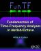 Fundamentals of Time-Frequency Analyses in Matlab/Octave