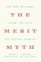 The Merit Myth