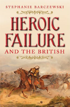 Heroic Failure and the British