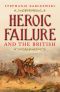 Heroic Failure and the British