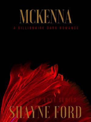 MCKENNA · A Billionaire Dark Romance (SHADES OF LOVE SERIES Book 3)