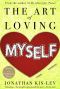 How to Love Yourself · the Art of Loving Myself · Self Love as the Basis of High Self Esteem, Self Worth and Self Respect. Be Yourself and Love Yourself Right NOW.