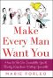 Make Every Man Want You · How to Be So Irresistible You'll Barely Keep From Dating Yourself!