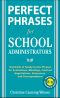 Perfect Phrases for School Administrators