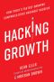 Hacking Growth · How Today's Fastest-Growing Companies Drive Breakout Success