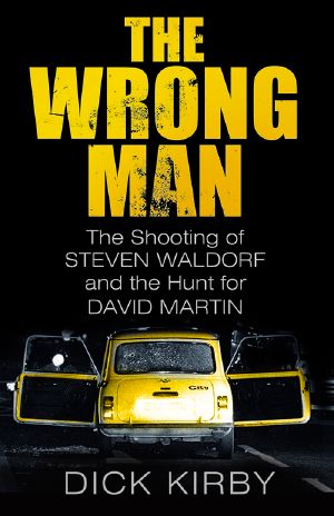 The Wrong Man · The Shooting of Steven Waldorf and The Hunt for David Martin