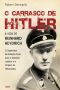 O Carrasco De Hitler · A Vida De Reinhard Heydrich O Supervisor Da Solução Final Para a Questão Judaica E a Origem Do Holocausto