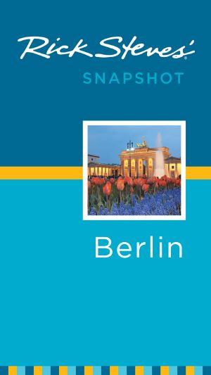 Rick Steves' Snapshot Berlin