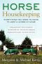 Horse Housekeeping · Everything You Need to Know to Keep a Horse at Home