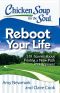 Chicken Soup for the Soul · Reboot Your Life · 101 Stories About Finding a New Path to Happiness