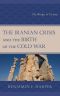 The Iranian Crisis and the Birth of the Cold War
