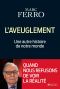 L'Aveuglement - Une Autre Histoire De Notre Monde