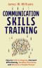 Communication Skills Training · How to Talk to Anyone, Connect Effortlessly, Develop Charisma, and Become a People Person (Practical Emotional Intelligence Book 8)