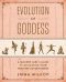 Evolution of Goddess · A Modern Girl's Guide to Activating Your Feminine Superpowers