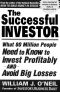 The Successful Investor · What 80 Million People Need to Know to Invest Profitably and Avoid Big Losses