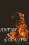 History as Apocalypse