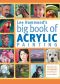 Lee Hammond's Big Book of Acrylic Painting · Fast, Easy Techniques for Painting Your Favorite Subjects