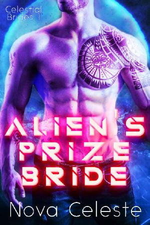 Alien's Prize Bride · A Sci Fi Alien Romance (Celestial Brides Book 1)