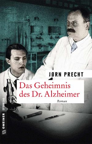 Das Geheimnis des Dr. Alzheimer (Zeitgeschichtliche Kriminalromane im GMEINER-Verlag) (German Edition)