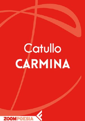 Carmina · Il Libro Delle Poesie