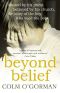 Beyond Belief · Abused by His Priest, Betrayed by His Church, the Story of the Boy Who Sued the Pope