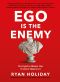 Ego is the Enemy