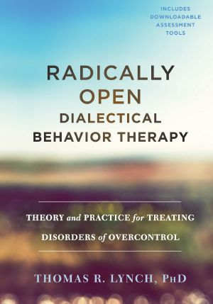 Radically Open Dialectical Behavior Therapy