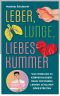 Leber, Lunge, Liebeskummer