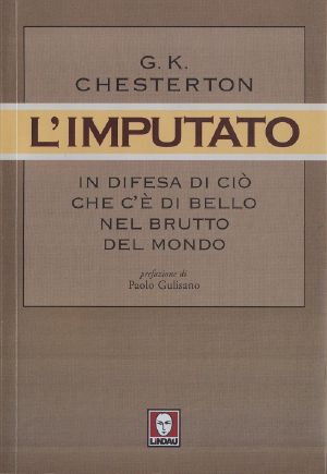 L'imputato. In Difesa Di Ciò Che C'è Di Bello Nel Brutto Del Mondo