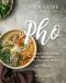 Your Guide to Pho · Discover Delicious Pho Recipes - That You Can Make at Home!