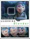 Learning Blender · A Hands-On Guide to Creating 3D Animated Character= S · 2nd Edition